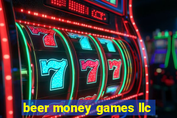 beer money games llc